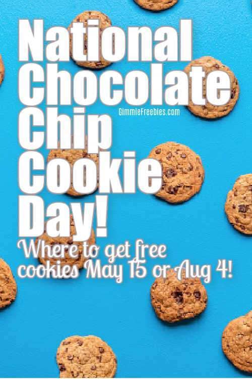 National Chocolate Chip Cookie Day 2024 Freebies 5 15 Or 8 4